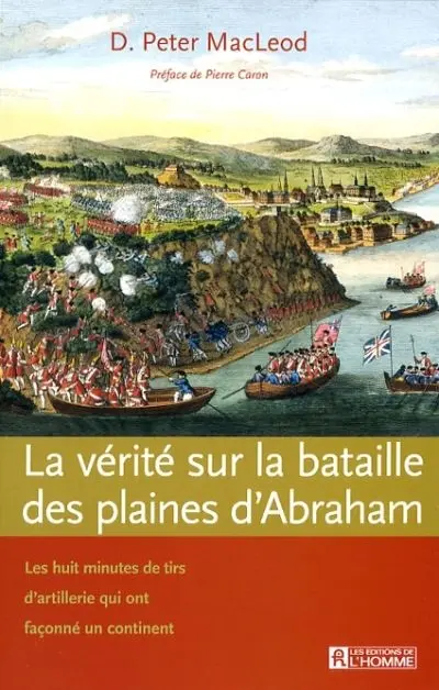 La vérité sur la bataille des Plaines d'Abraham : les huit minutes de tirs d'artillerie qui ont façonné un continent