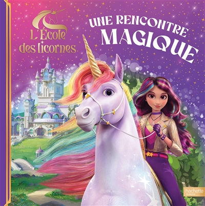 L'école des licornes. Une rencontre magique