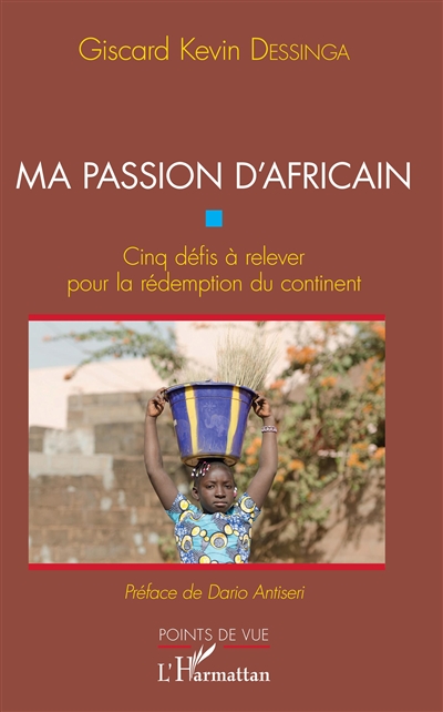 Ma passion d'Africain : cinq défis à relever pour la rédemption du continent