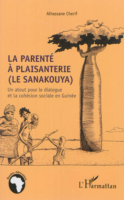 La parenté à plaisanterie (le sanakouya) : un atout pour le dialogue et la cohésion sociale en Guinée