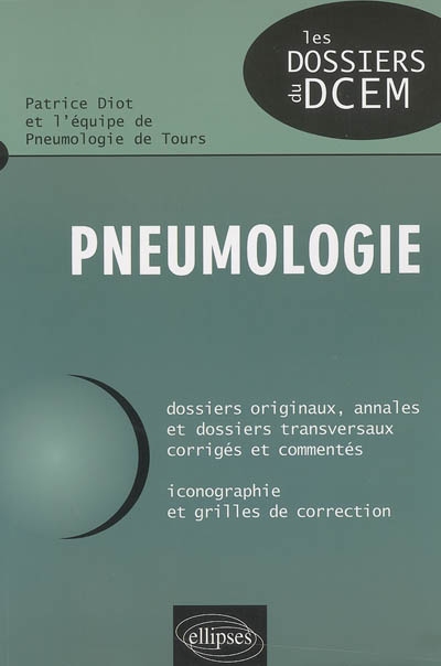 Pneumologie : dossiers originaux, annales et dossiers transversaux corrigés et commentés : iconographie et grilles de correction