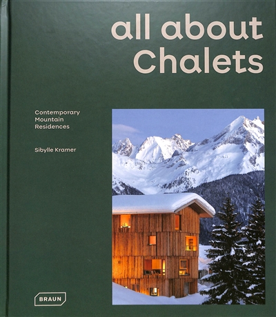 All about chalets : contemporary moutain residences