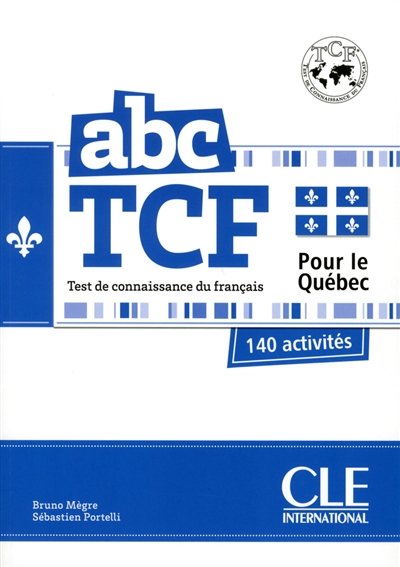 Abc TCF : test de connaissance du français, pour le Québec : 140 activités