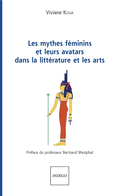 Les mythes féminins et leurs avatars dans la littérature et les arts