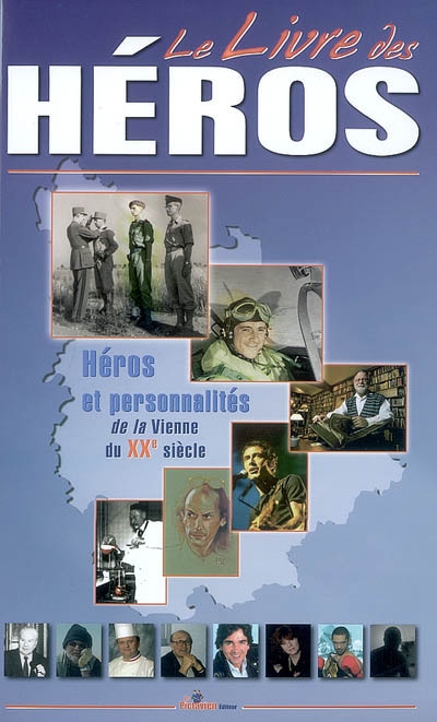 Le livre des héros : héros et personnalités de la Vienne du XXe siècle