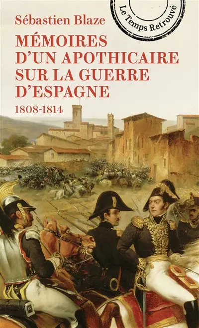Mémoires d'un apothicaire sur la guerre d'Espagne, pendant les années 1808 à 1814