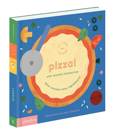 Pizza ! : une recette interactive pour cuisiner sans ingrédients