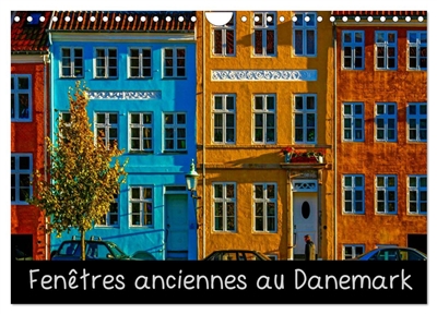 Fenêtres anciennes au Danemark (Calendrier mural 2025 DIN A4 vertical), CALVENDO calendrier mensuel : Un vieux village de pêcheurs, de petites maisons d'époque aux fenêtres anciennes et décorées avec soin et originalité