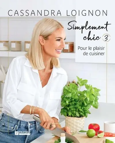 Cassandra Loignon, Simplement chic 3 : Pour le plaisir de cuisiner