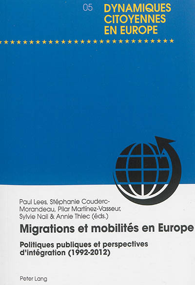 Migrations et mobilités en Europe : politique publique et perspective d'intégration : 1992-2012