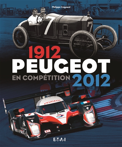 Peugeot en compétition : 1912-2012