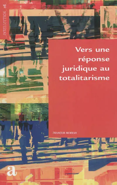 Vers une réponse juridique au totalitarisme