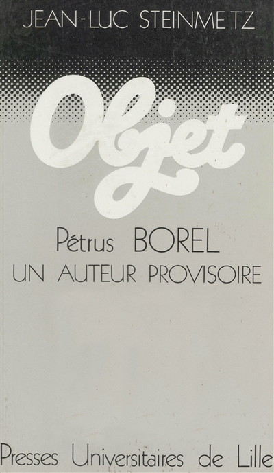 Pétrus Borel : un auteur provisoire