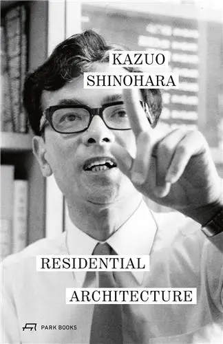 Kazuo Shinohara Residential Architecture