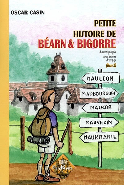 Petite histoire de Béarn et Bigorre à travers certains noms de lieux de ces pays. Vol. 2