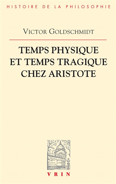Temps physique et temps tragique chez Aristote : commentaire sur le 4e livre de la Physique (10-14) et sur la Poétique