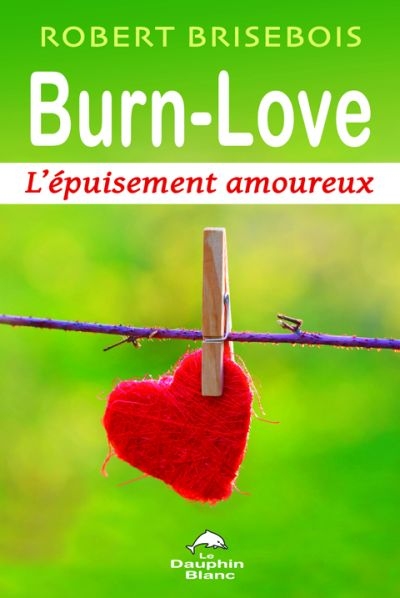 Burn-love : épuisement amoureux