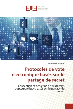 Protocoles de vote électronique basés sur le partage de secret : Conception et définition de protocoles cryptographiques basés sur le partage de secret