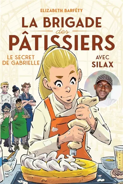 La brigade des pâtissiers. Vol. 3. Le secret de Gabrielle