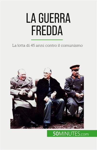 La guerra fredda : La lotta...