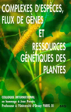 Complexes d'espèces, flux de gènes et ressources génétiques des plantes : actes