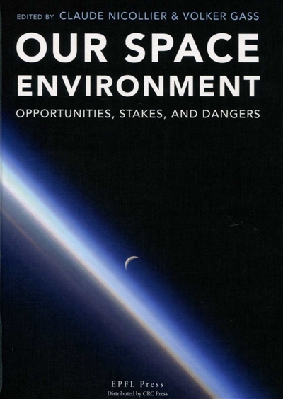 Our space environment : opportunities, stakes and dangers