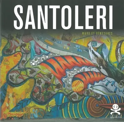 Santoleri : murs et démesures