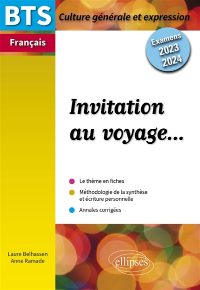 Invitation au voyage... : BTS français, culture générale et expression : examens 2023-2024