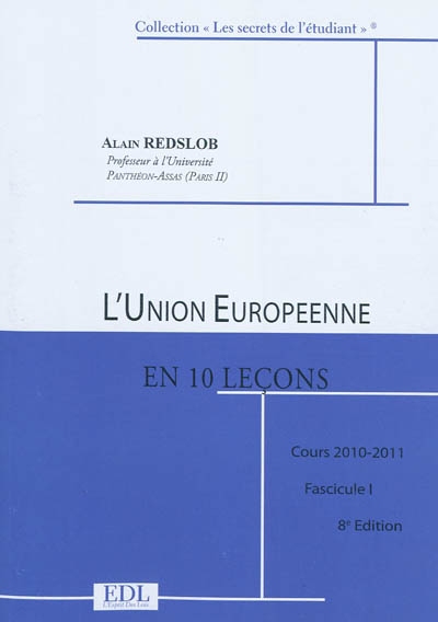 L'Union européenne en dix leçons : état des lieux et libres propos : cours 2010-2011. Vol. 1
