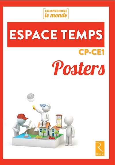 Comprendre le monde : Espace temps Cp-ce1 : 6 Posters