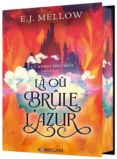 Le chemin des cieux. Vol. 1. Là où brûle l'azur