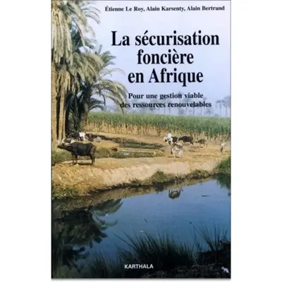 La sécurisation foncière en Afrique : pour une gestion viable des ressources renouvelables