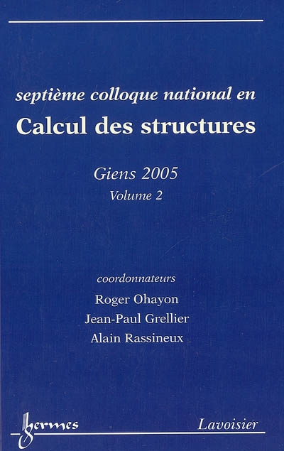 Septième colloque national en calcul des structures : 17-20 mai 2005, Giens. Vol. 2