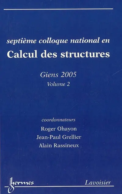 Septième colloque national en calcul des structures : 17-20 mai 2005, Giens. Vol. 2