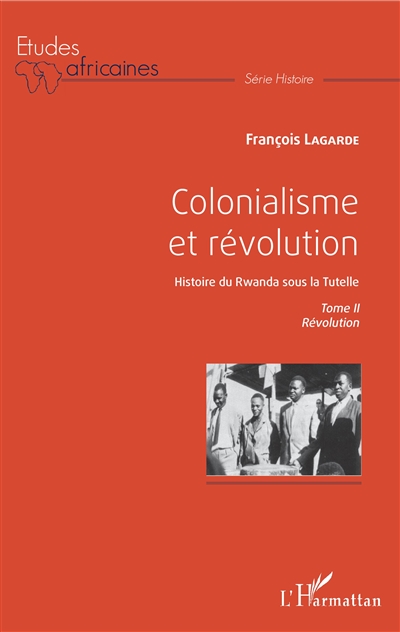 Colonialisme et révolution : histoire du Rwanda sous la tutelle. Vol. 2. Révolution