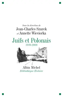 Juifs et Polonais : 1939-2008