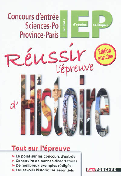 Réussir l'épreuve d'histoire : concours d'entrée Sciences-Po Province-Paris : tout sur l'épreuve