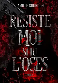 Résiste-moi si tu l'oses. Vol. 1