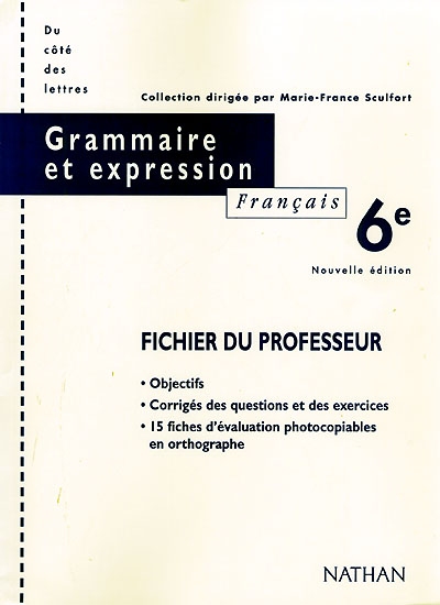 Français 6e, grammaire et expression : fichier du professeur
