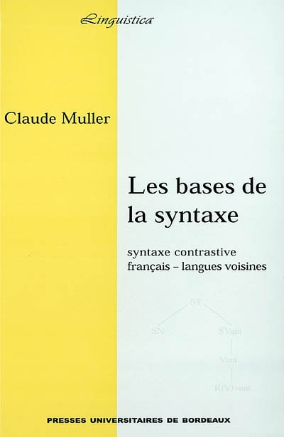 Les bases de la syntaxe : syntaxe contrastive, français, langues voisines
