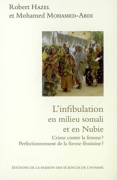 L'infibulation en milieu somali et en Nubie : crime contre la femme ? perfectionnement de la forme féminine ?