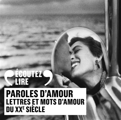 Paroles d'amour : lettres et mots d'amour du XXe siècle