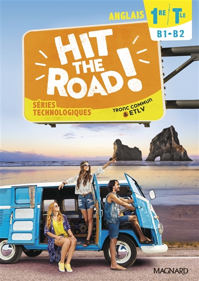 Hit the road ! anglais 1re, terminale, séries technologiques, B1-B2 : tronc commun & ETLV