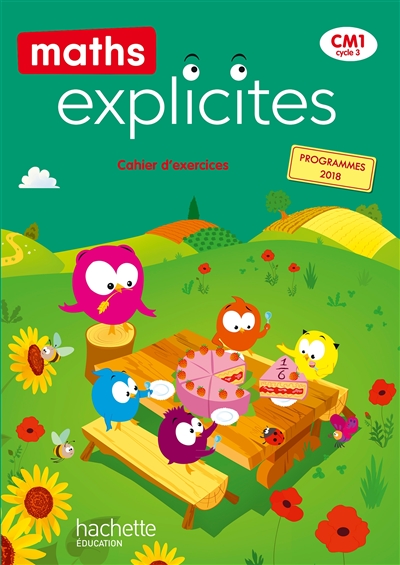 Maths explicites CM1, cycle 3 : cahier d'exercices : programmes 2018