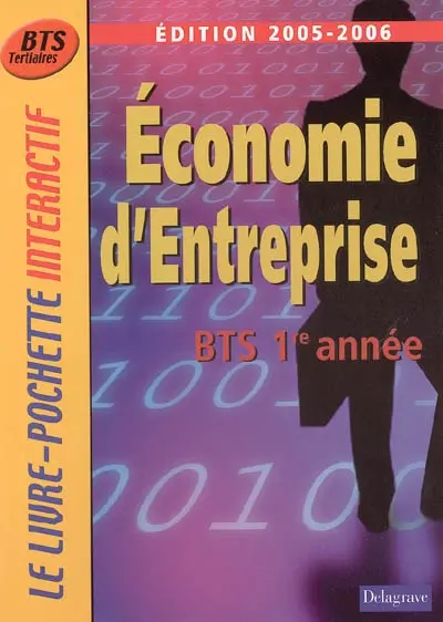 Economie d'entreprise BTS tertiaires 1re année : 2005-2006