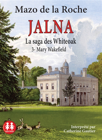 Les Jalna. Vol. 3. Mary Wakefield