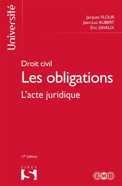 Les obligations : droit civil. Vol. 1. L'acte juridique