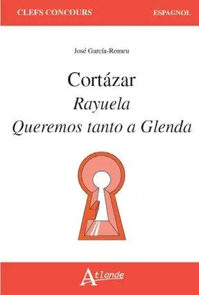 Cortazar : Rayuela, Queremos tanto a Glenda