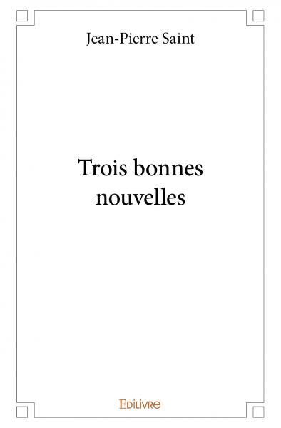 Trois bonnes nouvelles