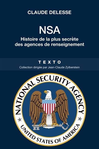 NSA : histoire de la plus secrète des agences de renseignement